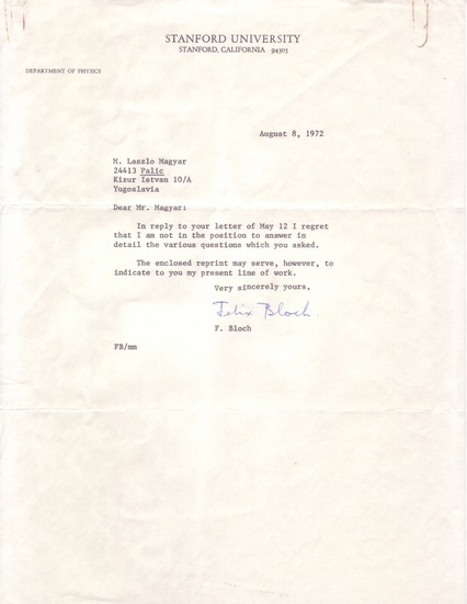 (SCIENTISTS.) BLOCH, FELIX. Typed Letter Signed, to László Magyar, regretfully declining to answer...
