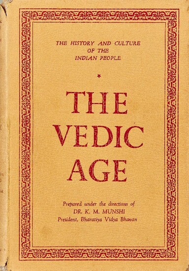 The History and Culture of the Indian People, Prepared under the directions of Dr. K. M. Munshi, President, Bharitiya Vidya Bhavan, Bombay, Vol. 1 The Vedic Age, Vol. 2 The Age of Imperial Unity, Vo. 4 The Age of Imperial Kanauj, Vol. 5 The...