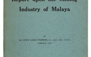 Fermor (Lewis Leigh). Report upon the Mining Industry of Malaya, 1st edition, 2nd impression, 1940