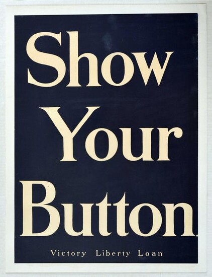 War Poster Show Your Button Victory Liberty Loan WWI