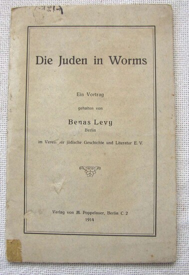Die Juden in Worms: Ein Vortrag Gehalten von Benas Levy, illust. 1914, Berlin, German