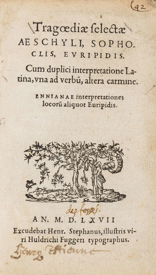 Aeschylus, Sophocles & Euripides. Tragoediæ selectæ, [Geneva], Huldrich Fugger for Henri Estienne, 1567.