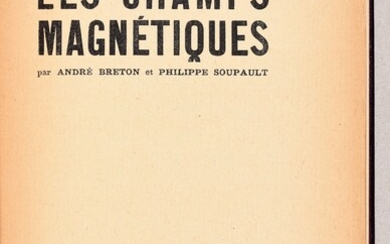 BRETON, André ; SOUPAULT, Philippe Les champs magnétiques. Paris Au Sans Pareil (30/5/1920) Petit in-8°....