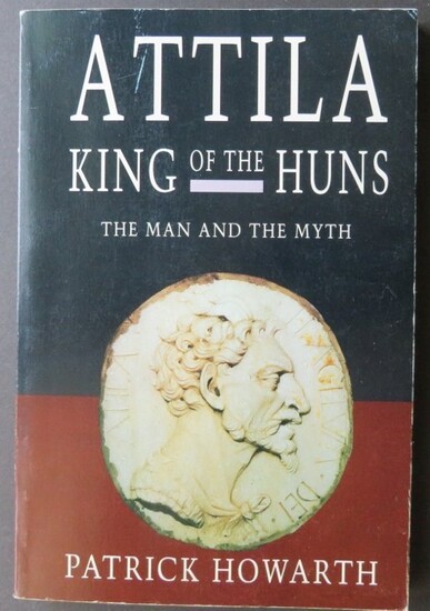 Patrick Howarth, Attila King of the Huns 1st Print 1994