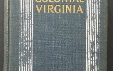 Chandler, Colonial Virginia, 1stEd. 1907 illustrated