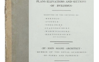 Soane, John Plans, Elevations and Sections of Buildings: executed in the counties of Norfolk, Suffolk, Yorkshire, Staffordshire, Hertfordshire et caetera, Talyor, London, 1788, with 47 full-page copper plates in portrait and landscape format with...