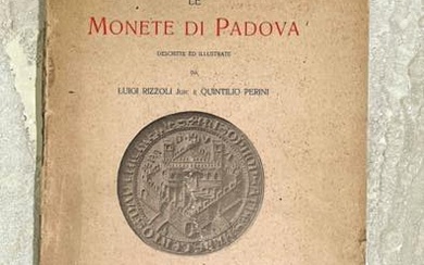 RIZZOLI L./PERINI Q. LE MONETE DI PADOVA. Rovereto 1903. 149...