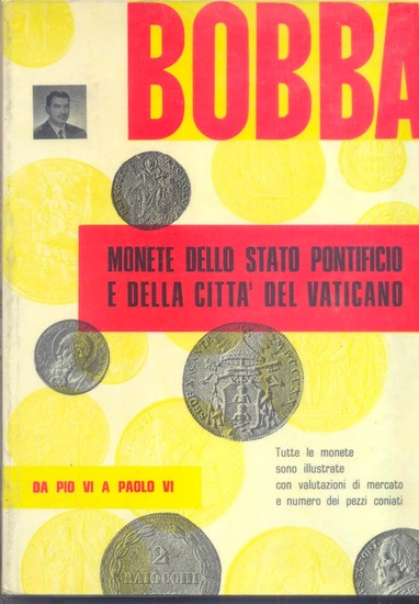 BOBBA C. – Monete dello Stato pontificio e della Città...