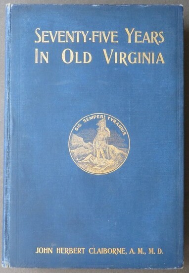 Claiborne, 75 Years Old Virginia, 1stEd. 1904 Civil War
