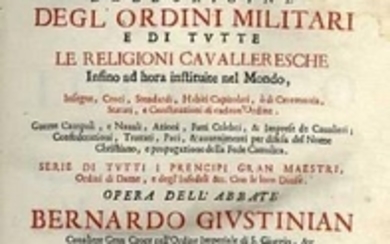 GIUSTINIANI, Bernardo. - Historie cronologiche dell'origine degl'ordini militari e di tutte le religioni cavalleresche infino - 1692