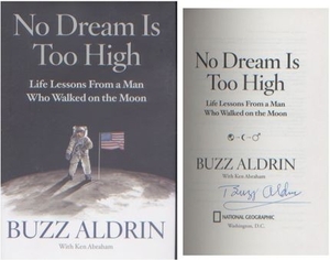 Apollo 11 Buzz Aldrin. Hardback edition of Aldrin's book 'No Dream Is Too High'.'. Good Condition. All signed pieces come...