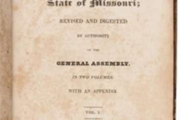 * [MISSOURI]. Laws of the State of Missouri; Revised and Digested by Authority of the General Assembly. St. Louis: Printed by E. Charless for the State, 1825.