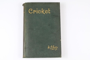 William Gilbert Grace MRCS, LRCP Signed Copy of Cricket. The...
