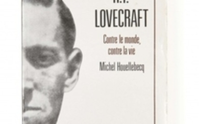 Michel HOUELLEBECQ Né en 1956 H.P. Lovecraft : contre le monde, contre la vie