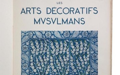 Les Arts Decoratifs Musulmans, the Albert Morance edition, by E. Weythe [Paris and New York, c. 1925]