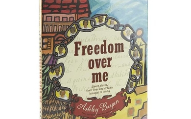 Bryan, Ashley, Freedom Over Me: Eleven Slaves, Their