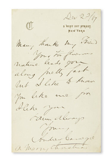 (BUSINESS.) CARNEGIE, ANDREW. Autograph Letter Signed, to an unnamed recipient ("my Friend"): "Your...