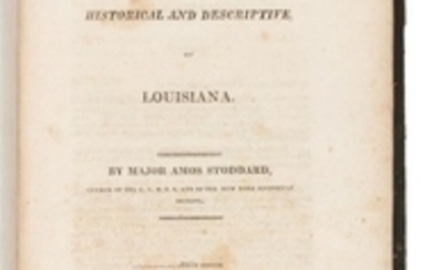 * STODDARD, Amos, Major (1762-1813). Sketches, Historical and Descriptive, of Louisiana. Philadelphia: Mathew Carey, 1812.