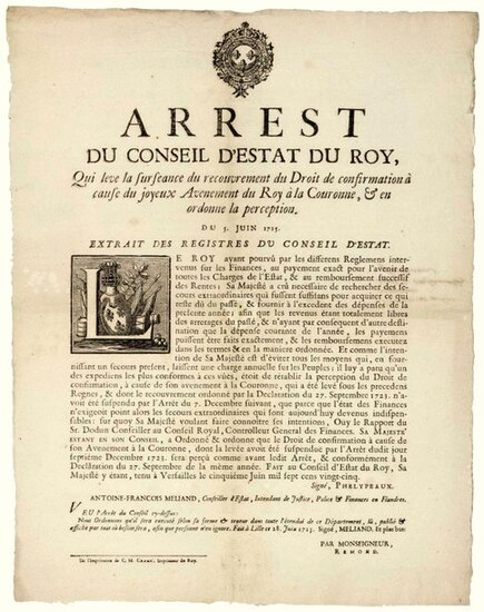 1725. VERSAILLES (78). LILLE (59). ADVENT OF THE KING TO THE CROWN. "Arrest of the Council of State of the KING, which lifts the suspension of the collection of the Right of Confirmation because of the joyful Advent of the King to the Crown, & orders...