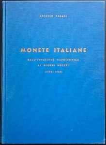 Pagani A., Monete Italiane dall'Invasione Napoleonica ai Giorni Nostri (1796-1963)....