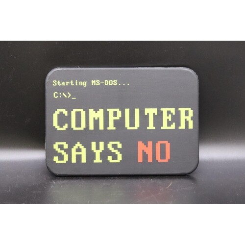 Hand Painted on wood COMPUTER SAYS NO ( Inspired by LITTLE B...