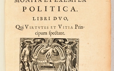 LIPSIUS, Justus Monita et exempla politica. Libri duo, qui virtutes et vitia principum spectant. Antwerp...