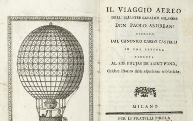 [AEROSTATICA] - ANDREANI Paolo (1763-1823) - Il viaggio aereo dell'illustre cavalier milanese Don Paolo Andreani. Milano: Pirola, 1784 [CON:] Monsieur...