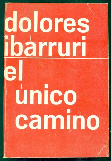 Dolores Ibarruri 'Pasionaria' - El único camino - 1975
