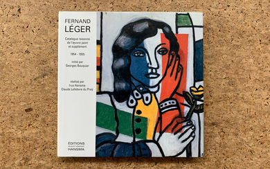 FERNAND LÉGER - Fernand Léger. Catalogue raisonné de l'oeuvre peint et supplément 1954-1955, 2013