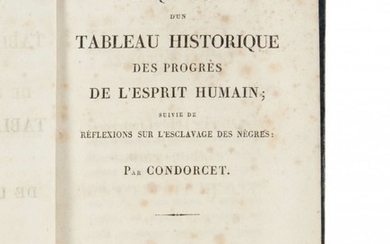 CONDORCET, Marie Jean Antoine Nicolas de Caritat, marquis de Esquisse d’un tableau historique des progrès de l’esprit humain ; suivie de Réflexions sur l’esclavage des nègres.