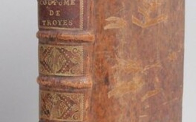 Customs of the Bailiwick of Troyes, with comments by Mr Louis Le Grand, Councillor to the Presidial of Troyes...Paris, Montalant, 1737. In-folio period marbled calf, back with decorated nerves, red slices (worn headdress, rubbed corners, some skin...