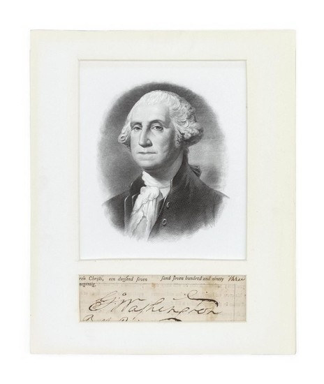 GEORGE WASHINGTON AUTOGRAPH Signed on a pre-printed document. Includes letter of authenticity. Matted with a steel engraving of Wash...
