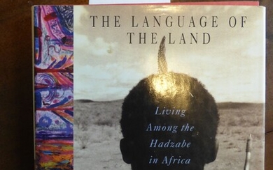The Language of the Land: Living Among the Hadzabe in Africa