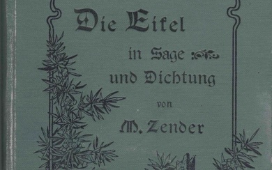 (TOURISME) M. ZENDER : Die Eifel in Sage und Dichtung, Verlag Fr. Linkschen, Trier, 1900,...
