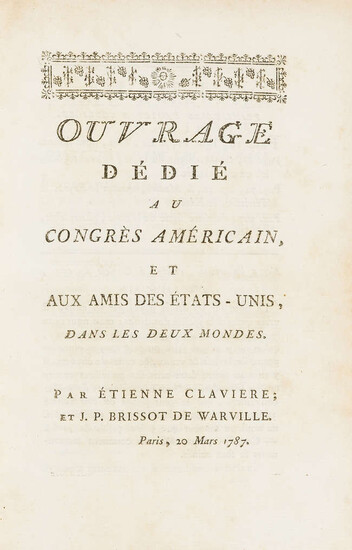 Claviere (Étienne) & J.P Brissot de Warville. De La France et des États-Unis, ou De l'Importance de la Révolution de l'Amerique pour le bonheur de la France..., first edition, 1787.