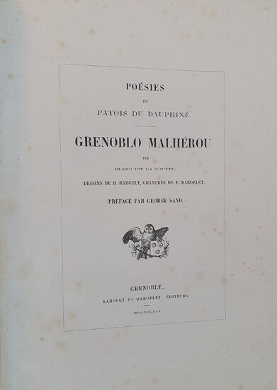 BLANC (François). Poésies en patois du Dauphiné. Grenoblo Malhérou par Blanc dit La Goutte. Préface...
