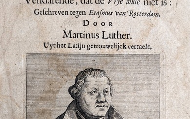 Luther, M. Servum Arbitrium, Dat is: De Knechtelijcke wille: Verklarende,...