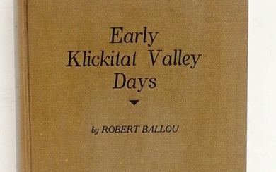 1st Ed. Early Klickitat Valley Days: Robert Ball c.1938