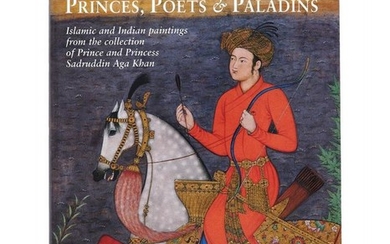 Princes, Poets & Paladins, Islamic paintings from the collection of Prince and Princess Sadruddin Aga Khan, Sheila R. Canby, for the trustees of the British Museum by the British Museum Press [London, 1998]