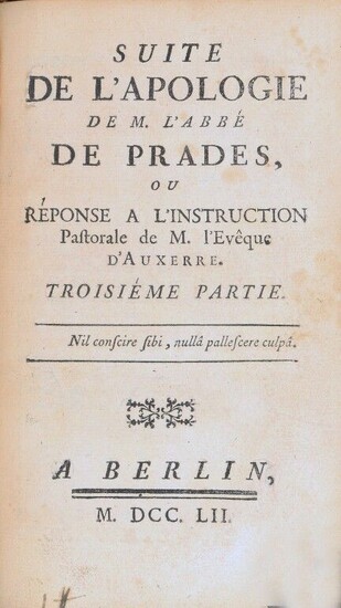 DIDEROT (Denis), [YVON (Claude)], [PRADES (Jean-Martin de)]. Apologie de Monsieur l'abbé de Prades In Amsterdam, s.n., 1752. Three parts in 1 vol. in-8, XLIV-86-206 p., [1] blank f., 92 p., [1] blank f., [2] f. (title, warning), 108 p...