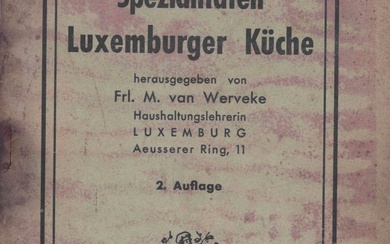 (CUISINE) Frl. M. van WERVEKE : Spezialitäten Luxemburger Küche, 1935 (2. Auflage), Luxemburger Verlagsanstalt Dr....