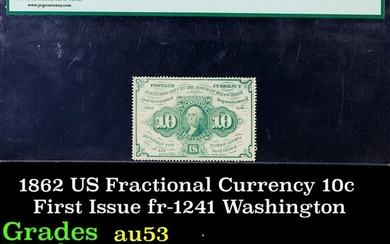 PCGS 1862 US Fractional Currency 10c First Issue fr-1241 Washington Graded au53 By PCGS