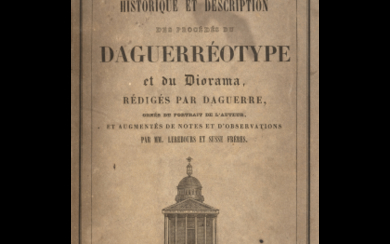 DAGUERRE, Louis Jacques Mandé (1787-1851) - Historique et description des procédés du daguerréotype et du diorama, rediges par daguerre ornes...