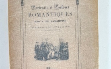 Alphonse de Lamartine, Portraits et salons romantiques. Paris, Le Goupy, 1927. In-8, 218p. Exemplaire sur...
