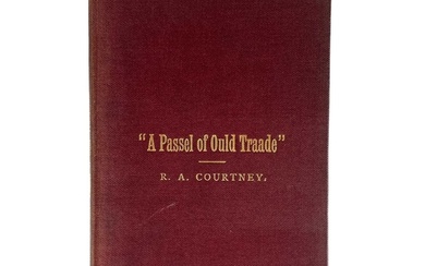R. A. Courtney A Passel of Ould Traade Printed for private c...