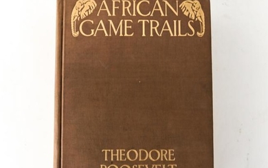 THEODORE ROOSEVELT AFRICAN GAME TRAILS 1910