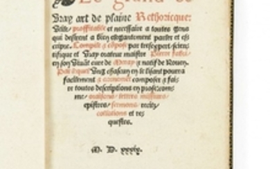 Pierre LE FÈVRE 1450(?)-1535( ?) Le grand et vray art de plaine rhétorique