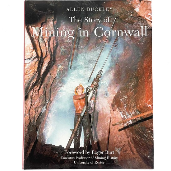 Allen Buckley. 'The Story of Mining in Cornwall'.