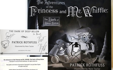 Patrick Rothfuss: The Adventures of the Princess and Mr. Whiffle: The Dark of Deep Below. Signed by
