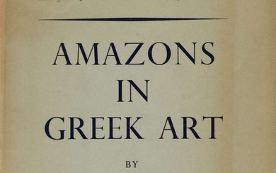[CLASSICAL ANTIQUITY] – [GREEK ART] – BOTHMER, D. VON. Amazons in Greek Art.